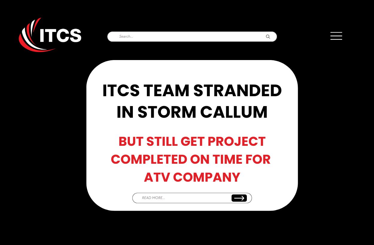 ITCS TEAM STRANDED IN STORM CALLUM
