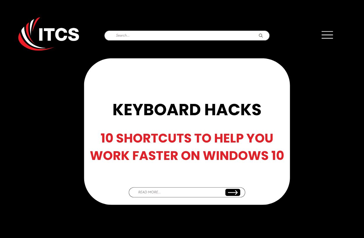 KEYBOARD HACKS – 10 SHORTCUTS TO HELP YOU WORK FASTER ON WINDOWS 10