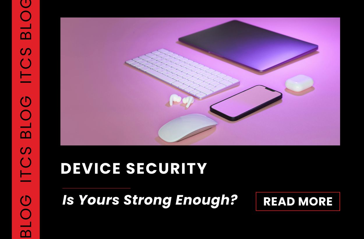 Is Your Device Security Strong Enough Blog Image