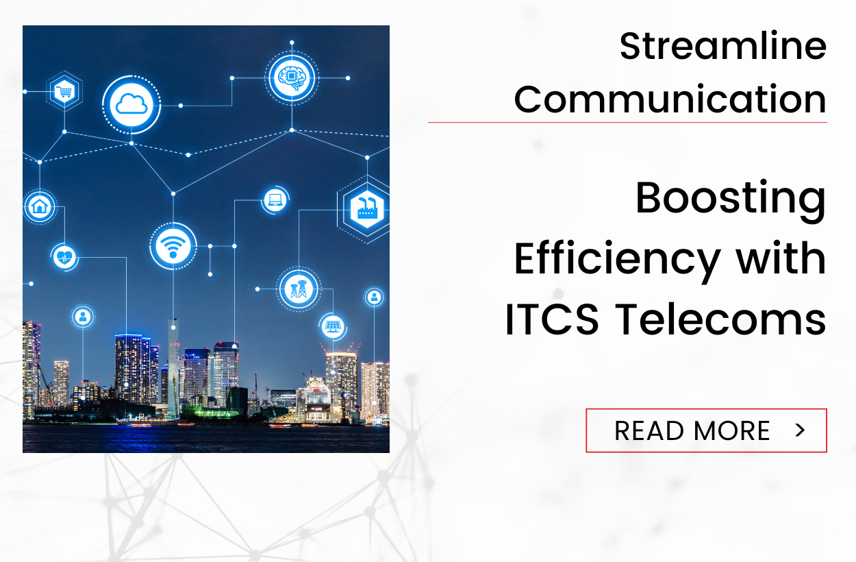 Streamline Communication - Boosting Efficiency with ITCS Telecoms Blog Image